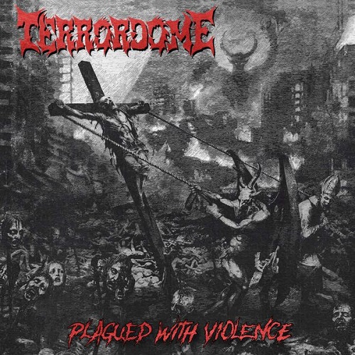 Terrordome - Plagued with Violence 2025