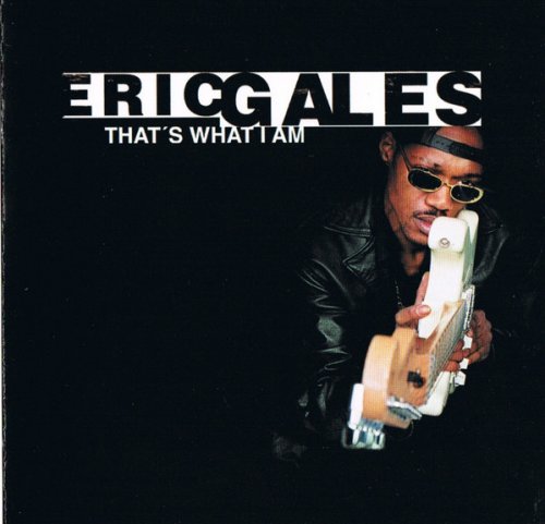 Eric Gales - That's What I Am (2001)