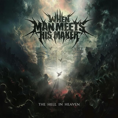 When Man Meets His Maker - The Hell In Heaven 2025
