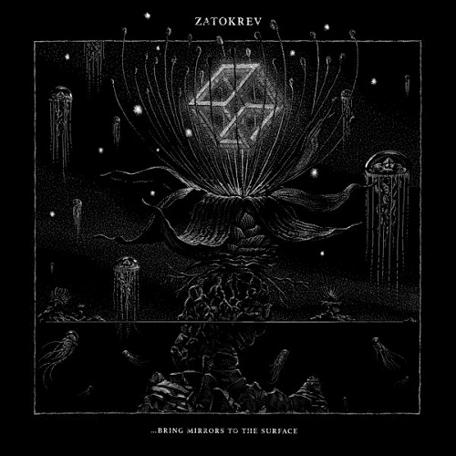 Zatokrev - ...Bring Mirrors to the Surface 2025