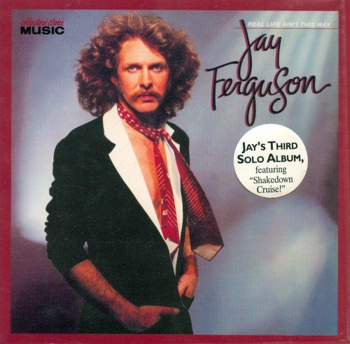 Jay Ferguson ‎– Real Life Ain't This Way (1979)