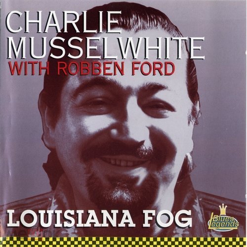Charlie Musselwhite - Louisiana Fog (1968)