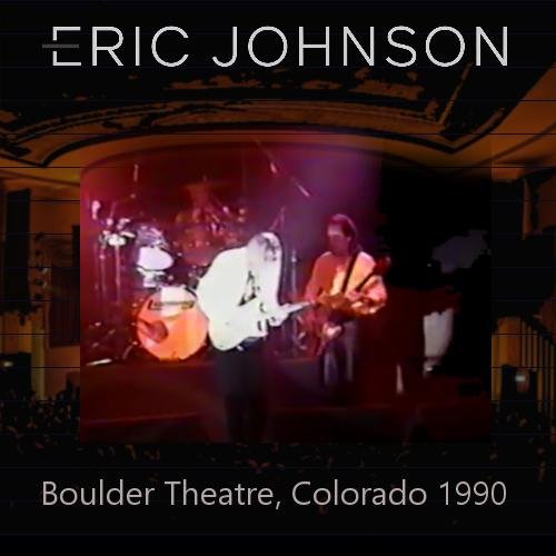 Eric Johnson - Boulder Theatre, Boulder, CO (1990)