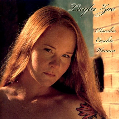 Layla Zoe - Hoochie Coochie Woman (2007)