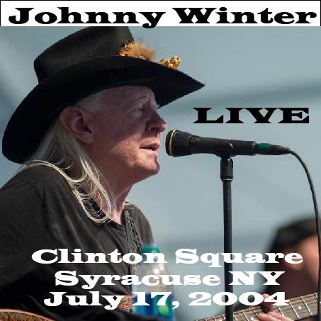 Johnny Winter - Clinton Square Syracuse (2004)