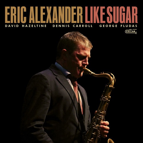 Eric Alexander - Like Sugar 2025