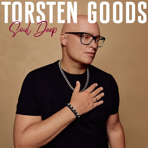 Torsten Goods - Soul Deep 2025