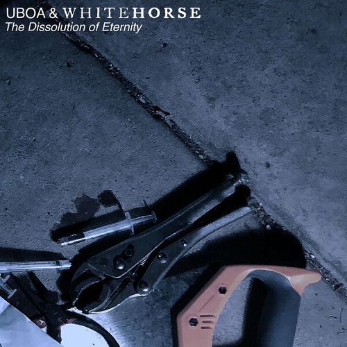 Whitehorse & Uboa - The Dissolution of Eternity 2025