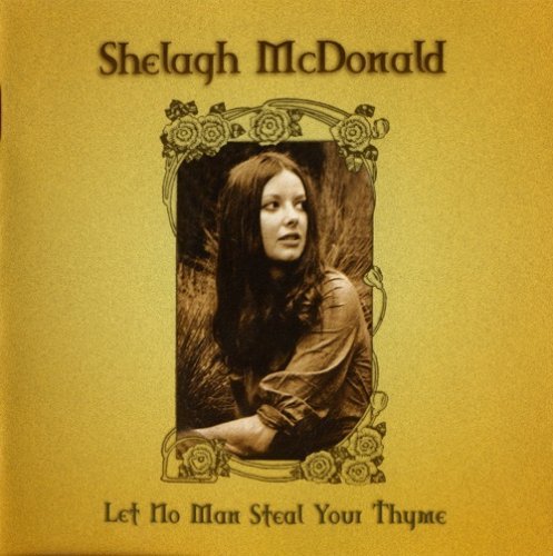 Shelagh McDonald - Let No Man Steal Your Thyme [2 CD] (2005)