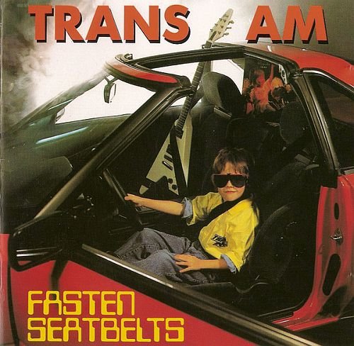Trans Am - Fasten Seatbelts (1989)