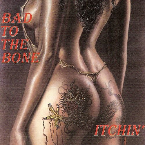 Bad To The Bone - Itchin' (1997)