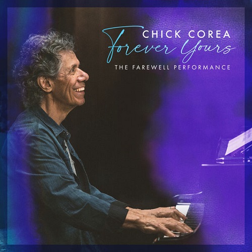Chick Corea - Forever Yours: The Final Performance (Live) 2025