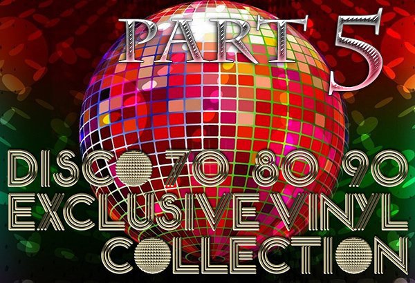 DISCO 80’s «Exclusive for "lossless-galaxy" Vinyl Collection» Part 5 (13 × LP · Only Best Albums · 1975-2025)