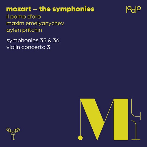 Il Pomo d' Oro - Mozart: Symphonies Nos. 35 & 36, Violin Concerto No. 3 2025
