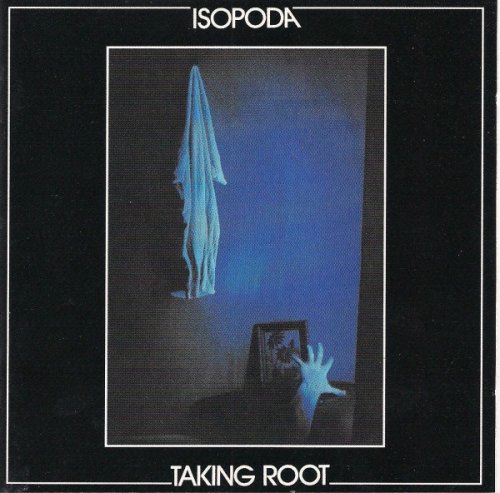 Isopoda - Taking Root (1982) (1999)
