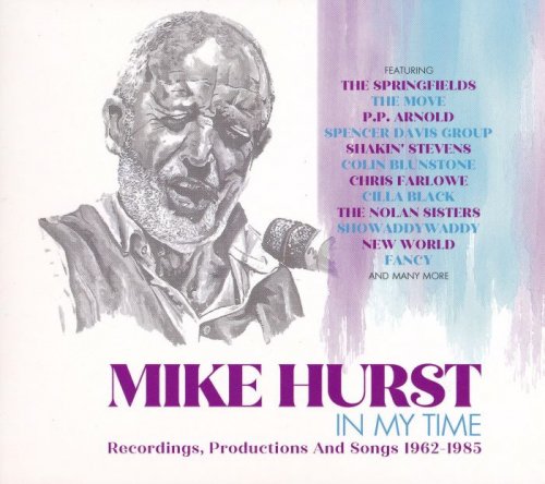 Mike Hurst - In My Time (Recordings, Productions And Songs 1962-1985)(2021) 4CD