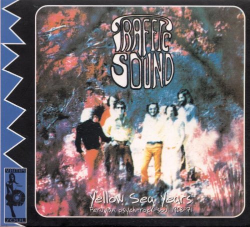 Traffic Sound - Yellow Sea Years (Peruvian Psych-Rock-Soul 1968-71)(2005)
