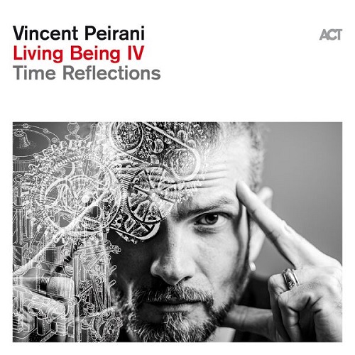 Vincent Peirani - Living Being IV (Time Reflections) 2025