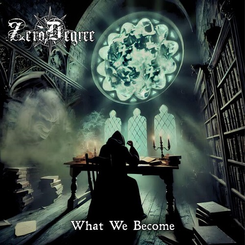 Zero Degree - What We Become 2025